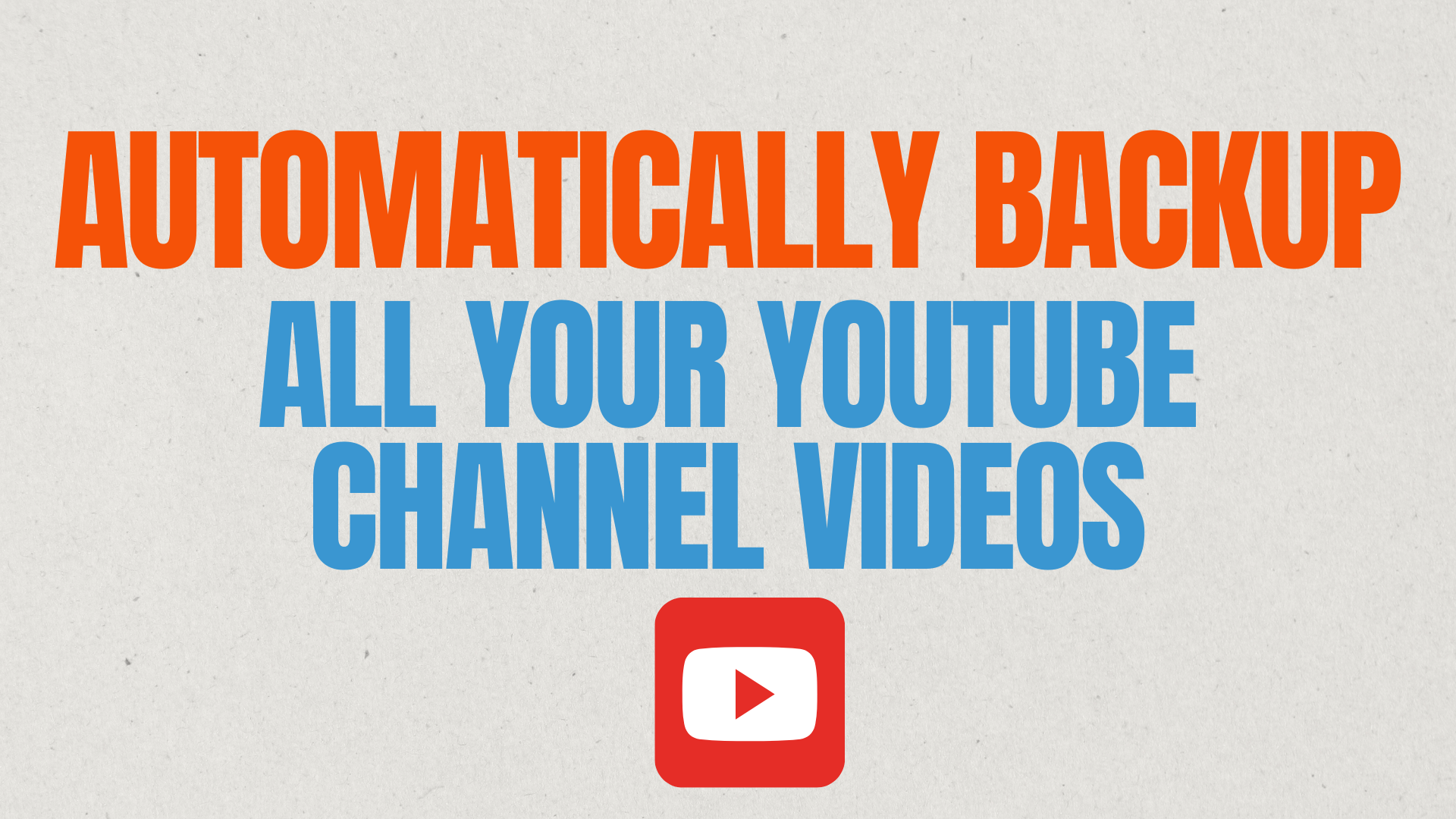 YouTube Backup Tool For Content Creators